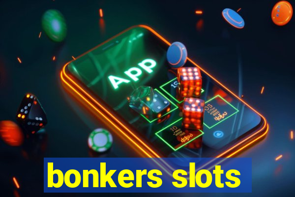 bonkers slots